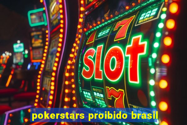 pokerstars proibido brasil